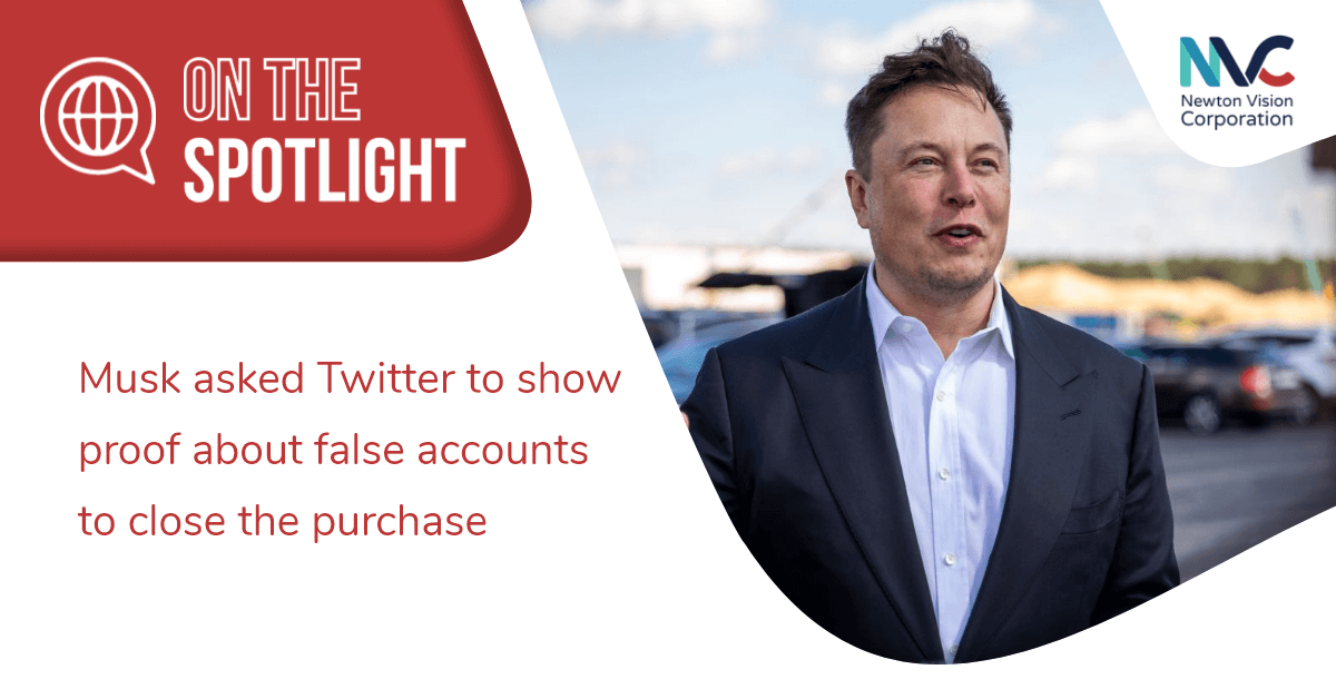 Musk asked Twitter to show proof about false accounts to close the purchase.